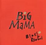 Big Mama - Blues Rooted
