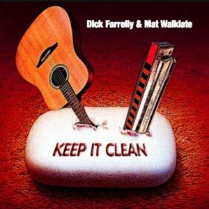 Dick Farrelly and Mat Walklate- Keep It Clean