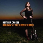 Heather Crosse Groovin’ at the Crosse Roads