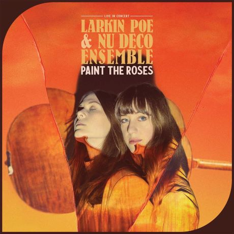 Larkin Poe Paint the Roses