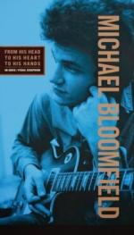 Michael Bloomfield - From his Head to His Heart to his Hands