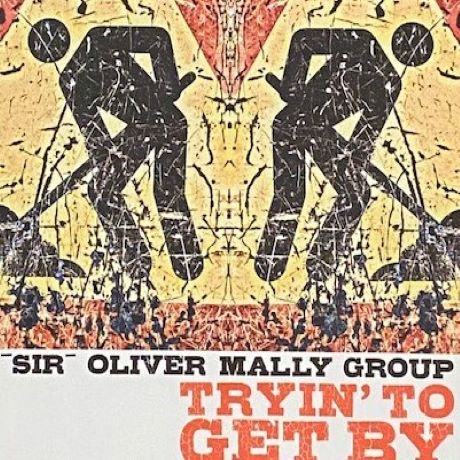 Sir Oliver Mally Group Tryin To Get By