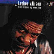 Luther Allison: Hand My Down My Moonshine