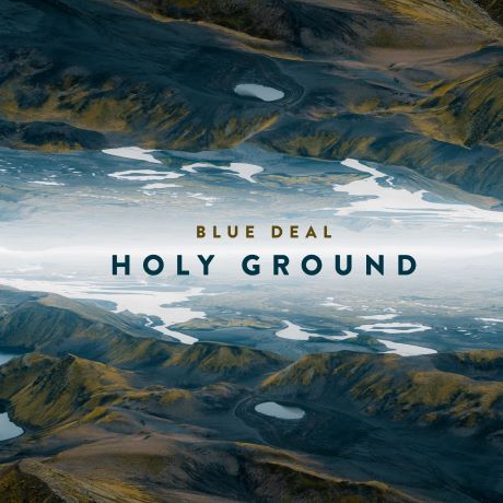Blue Deal Holy Ground
