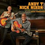 Angehört: Andy T Nick Nixon Band - Drink Drank Drunk