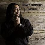 Grady Champion - Dreamin