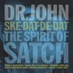 Dr. John - Ske-Dat-De-Dat. . .The Spirit Of Satch